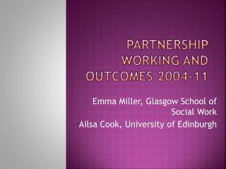Partnership working and outcomes 2004-11