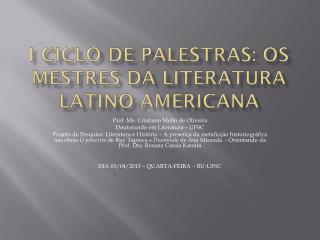 I CICLO DE PALESTRAS: OS MESTRES DA LITERATURA LATINO-AMERICANA