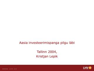 Aasia investeerimispanga pilgu läbi Tallinn 2004, Kristjan Lepik