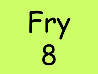 Fry 8