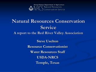 Natural Resources Conservation Service A report to the Red River Valley Association