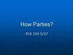 How Parties