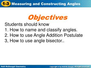 Objectives Students should know 1. How to name and classify angles.