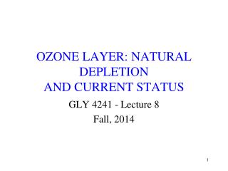 OZONE LAYER: NATURAL DEPLETION AND CURRENT STATUS