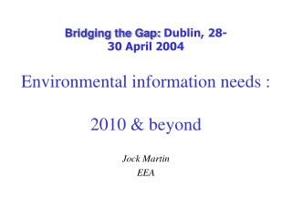 Environmental information needs : 2010 &amp; beyond