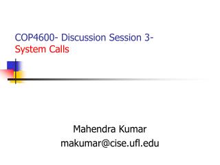 COP4600- Discussion Session 3- System Calls