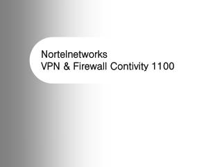 Nortelnetworks VPN &amp; Firewall Contivity 1100