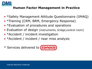Human Factor Management in Practice *Safety Management Attitude Questionnaire (SMAQ)