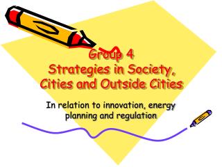 Group 4 Strategies in Society, Cities and Outside Cities