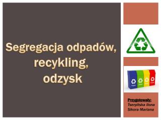 Segregacja odpadów, recykling , odzysk