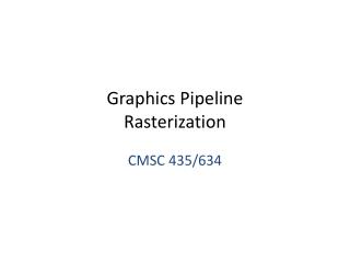 Graphics Pipeline Rasterization