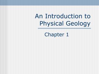 An Introduction to Physical Geology
