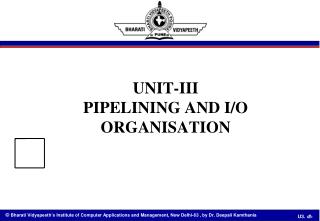 UNIT-III PIPELINING AND I/O ORGANISATION
