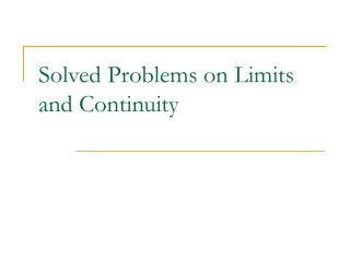 Solved Problems on Limits and Continuity