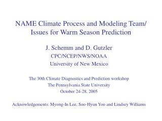 NAME Climate Process and Modeling Team/ Issues for Warm Season Prediction