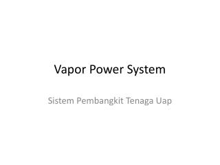 Vapor Power System