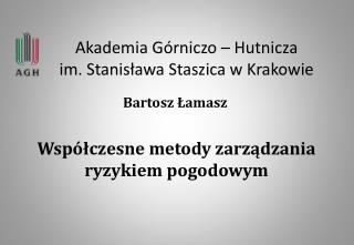 Akademia Górniczo – Hutnicza im. Stanisława Staszica w Krakowie