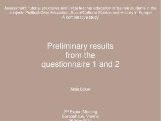 Preliminary results from the questionnaire 1 and 2 Alois Ecker