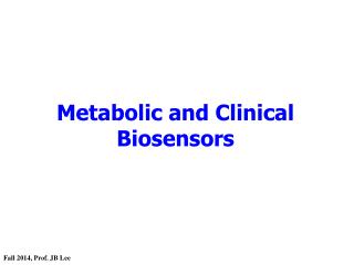 Metabolic and Clinical Biosensors
