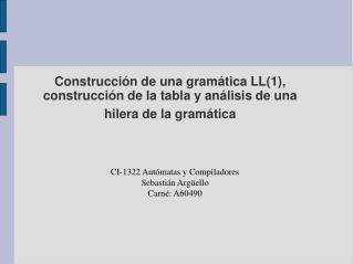 CI-1322 Autómatas y Compiladores Sebastián Argüello Carné: A60490