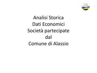 Analisi Storica Dati Economici Società partecipate dal Comune di Alassio
