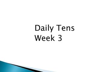 Daily Tens 				Week 3
