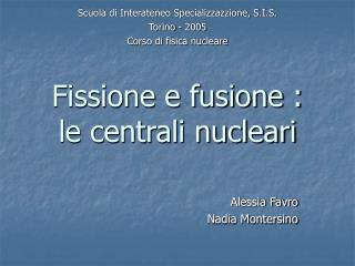 Fissione e fusione : le centrali nucleari