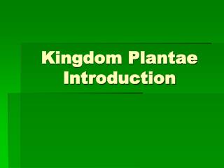 Kingdom Plantae Introduction