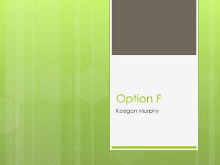Option F