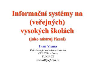 Informační systémy na (veřejných) vysokých školách (jako nástroj řízení)