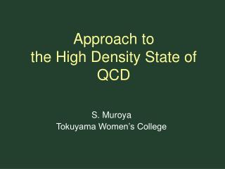 Approach to the High Density State of QCD
