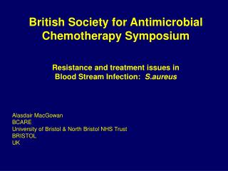 British Society for Antimicrobial Chemotherapy Symposium Resistance and treatment issues in