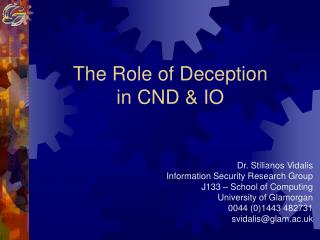 The Role of Deception in CND &amp; IO
