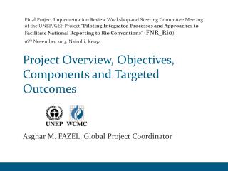 Project Overview, Objectives, Components and Targeted Outcomes