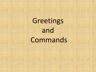 Greetings and Commands