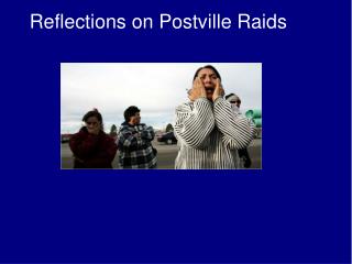 Reflections on Postville Raids
