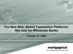 The New Web- Based Transaction Platforms: Not Just for Wholesale Banks