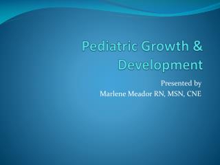 Pediatric Growth & Development