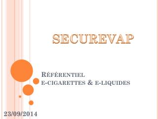 Référentiel e-cigarettes &amp; e-liquides