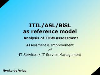 ITIL/ASL/BiSL as reference model Analysis of ITSM assessment