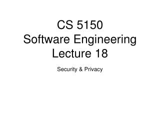 CS 5150 Software Engineering Lecture 18