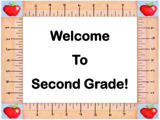 Welcome To Second Grade!