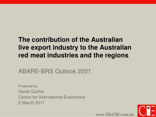 Prepared by: Derek Quirke Centre for International Economics 2 March 2011