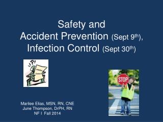 Safety and Accident Prevention (Sept 9 th ), Infection Control (Sept 30 th )