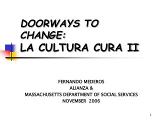 DOORWAYS TO CHANGE: LA CULTURA CURA II