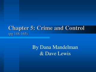 Chapter 5: Crime and Control (pg 148-165)