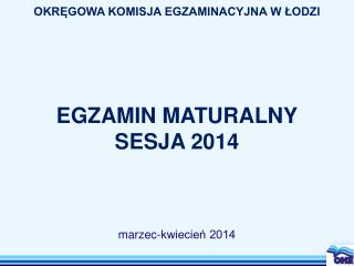 EGZAMIN MATURALNY SESJA 2014