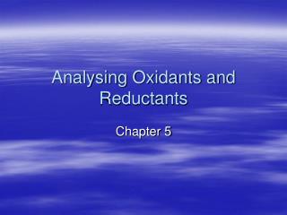 Analysing Oxidants and Reductants