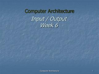 Input / Output Week 6
