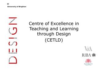 Centre of Excellence in Teaching and Learning through Design (CETLD)